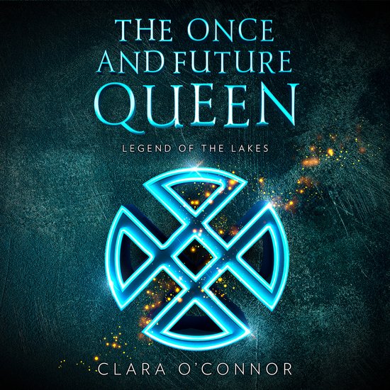 The Once and Future Queen- Legend of the Lakes - cover