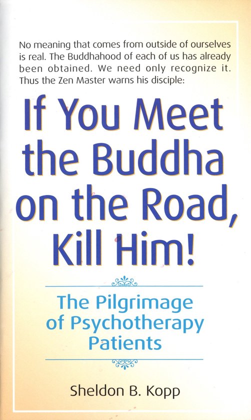 If You Meet Buddha On Road Kill Him
