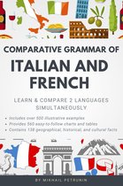 Comparative Grammar of Italian and French (Learn & Compare 2 Languages Simultaneously)
