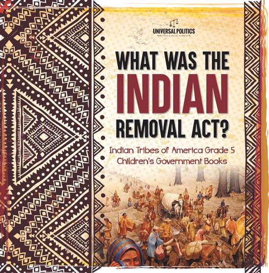 What Was the Indian Removal Act? Indian Tribes of America Gr ... - cover