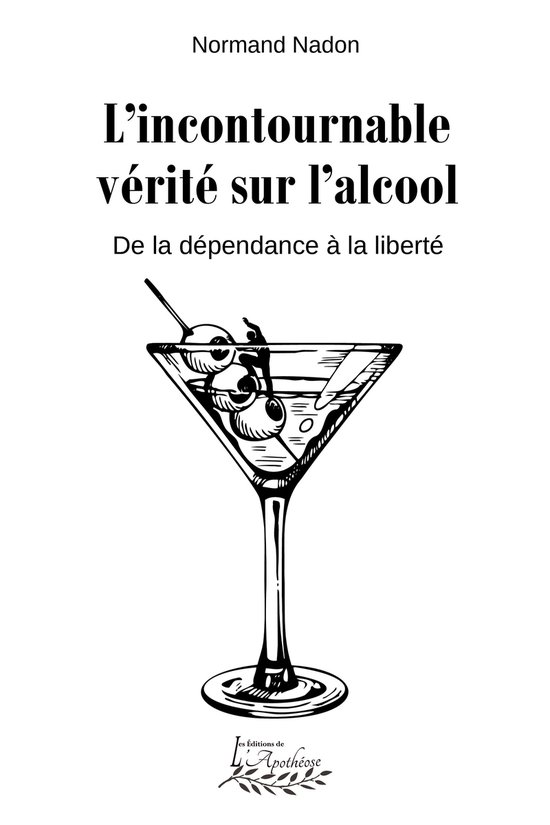 L'incontournable vérité sur l'alcool