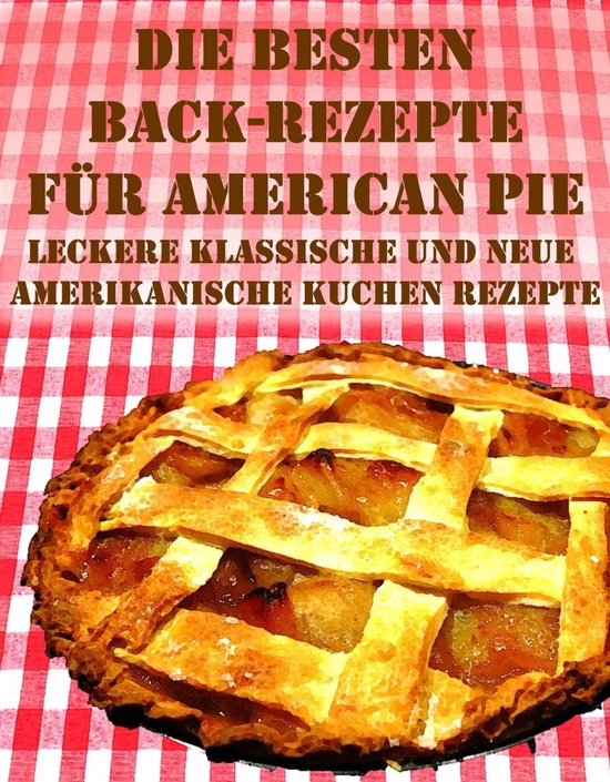 Die besten Back Rezepte für American Pie - cover