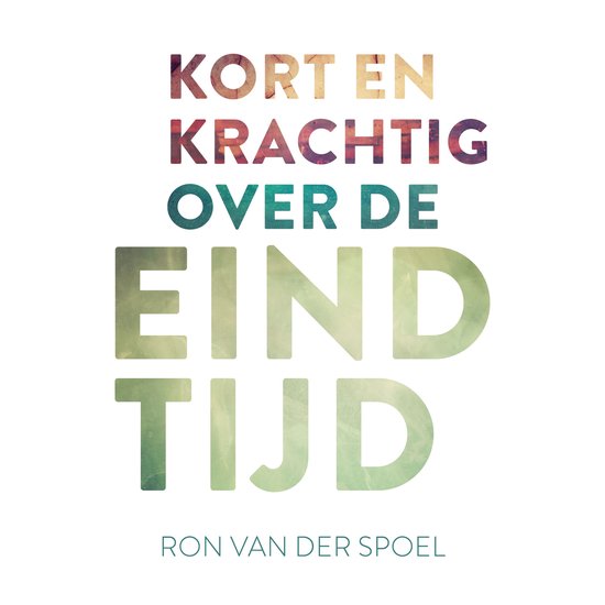 Kort en krachtig over de eindtijd - cover