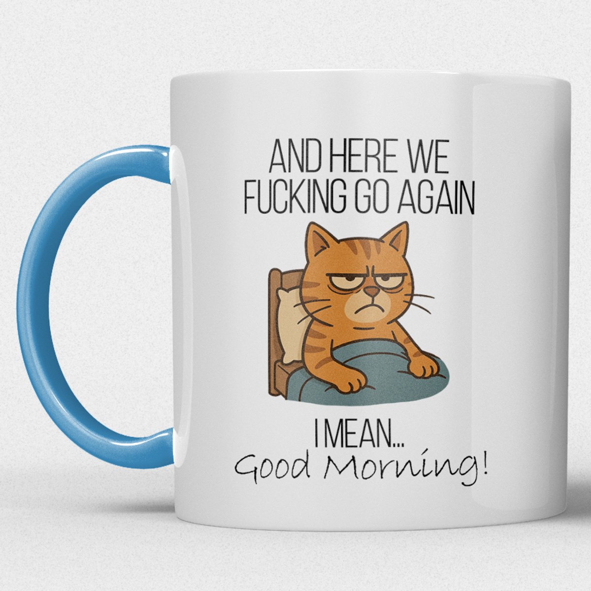 Mok - And Here We Fucking Go Again - I Mean Good Moring - Blauw - Kantoor mok - Humor