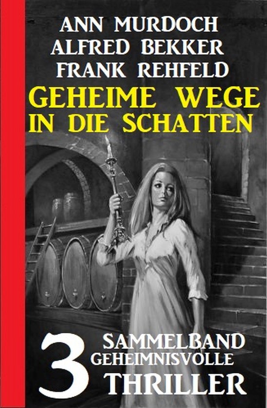 Geheime Wege in die Schatten: Sammelband 3 geheimnisvolle Th ... - cover