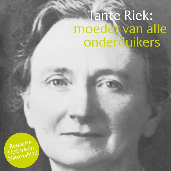 Tante Riek: moeder van alle onderduikers - cover