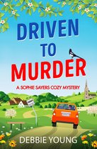 A Sophie Sayers Cozy Mystery 9 - Driven to Murder