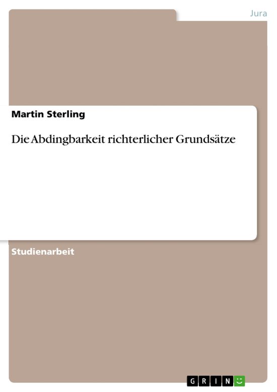 Die Abdingbarkeit richterlicher Grundsätze - cover