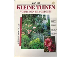 Tirion natuur Kleine tuinen vormgeven en aanleggen
