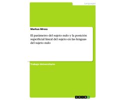 El parámetro del sujeto nulo y la posición superficial lineal del sujeto en las lenguas del sujeto nulo