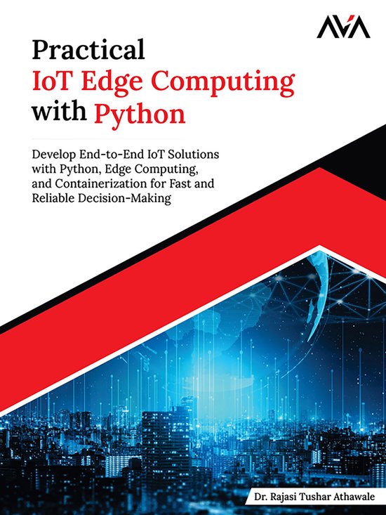 Practical IoT Edge Computing with Python (ebook), Dr. Rajasi Athawale ...