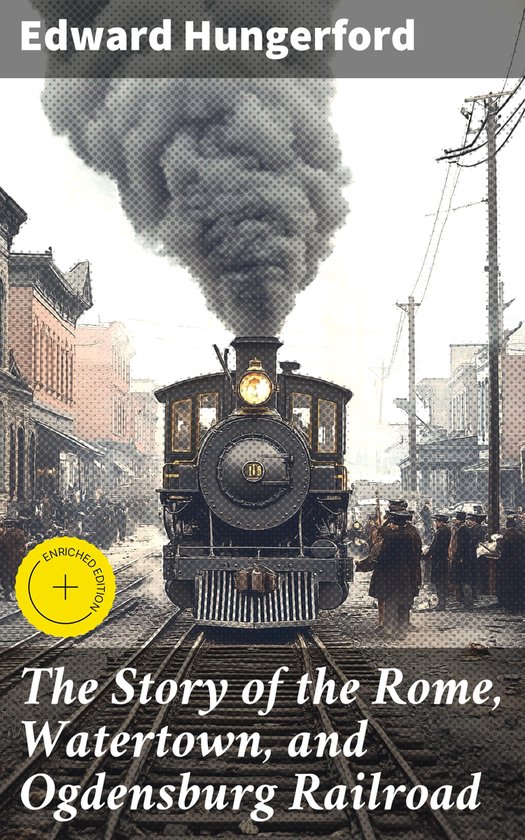 The Story of the Rome, Watertown, and Ogdensburg Railroad