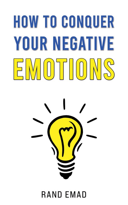 How to Conquer Your Negative Emotions - cover
