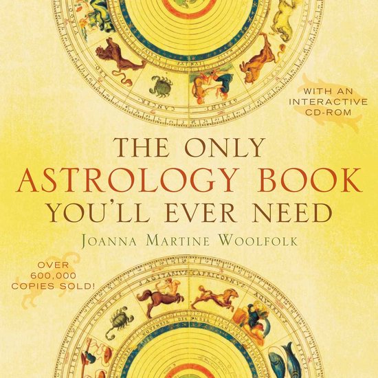 Boekomslag met de titel 'The Only Astrology Book You'll Ever Need' in grote letters. De achtergrond is geel met astrologische cirkels, dierenriemtekens en afbeeldingen van sterrenbeelden.
