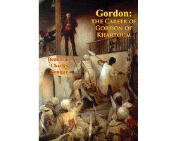 Gordon: the Career of Gordon of Khartoum