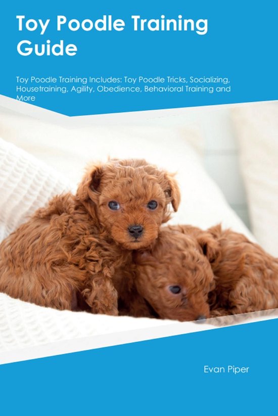Toy Poodle Training Guide. Toy Poodle Guide Includes: Toy Po ... - cover