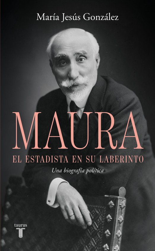 Antonio Maura, el estadista en su laberinto - cover