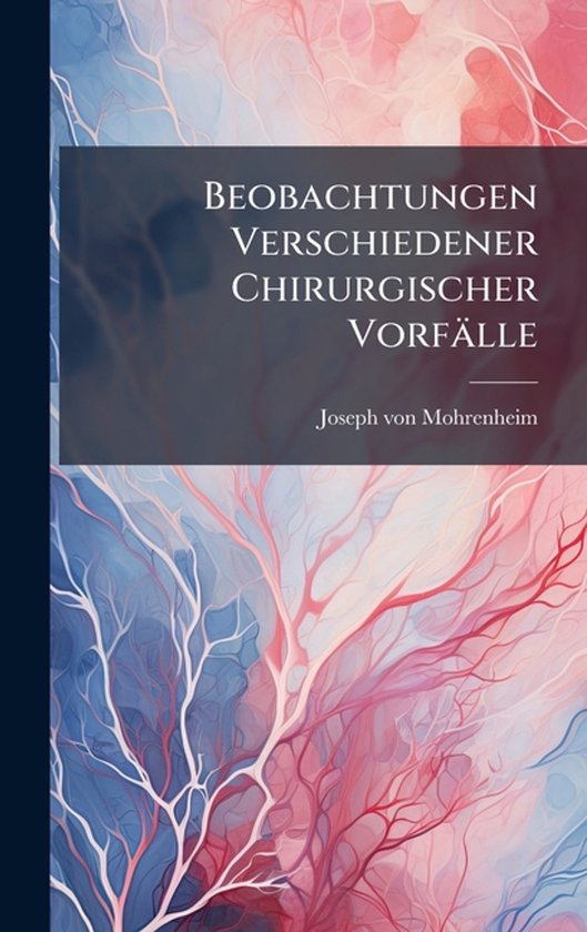 Beobachtungen Verschiedener Chirurgischer Vorfälle - cover