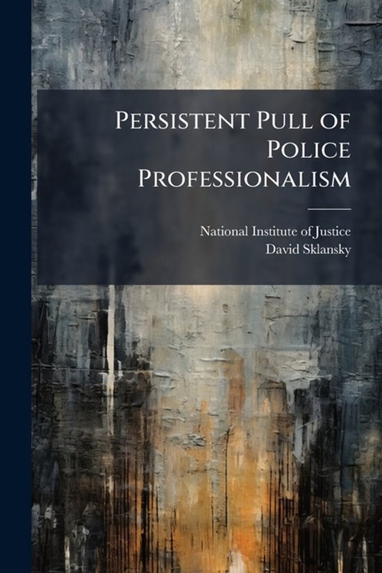Persistent Pull of Police Professionalism - cover
