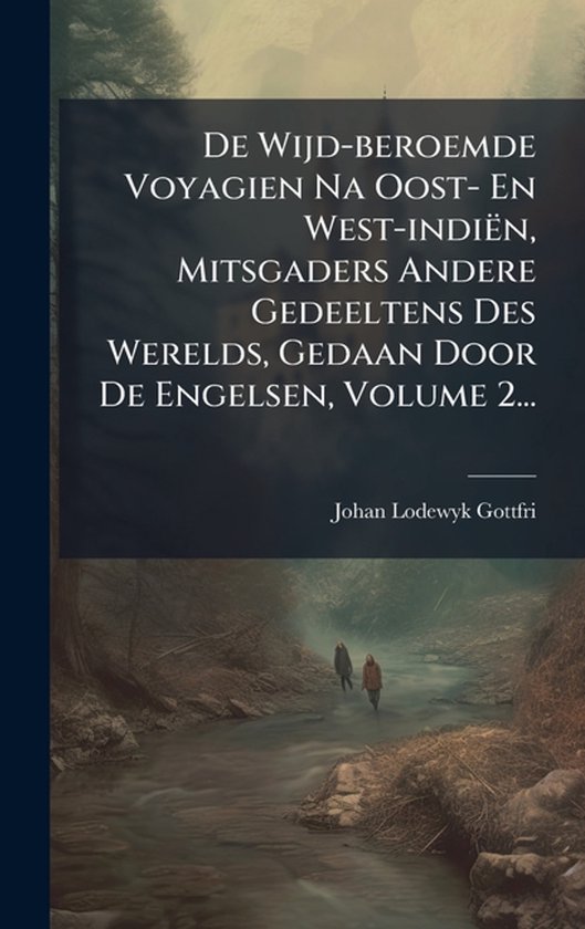 De Wijd-beroemde Voyagien Na Oost- En West-indiën, Mitsgade ... - cover