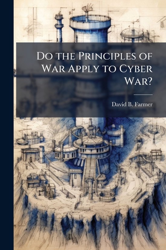 Do the Principles of War Apply to Cyber War? - cover
