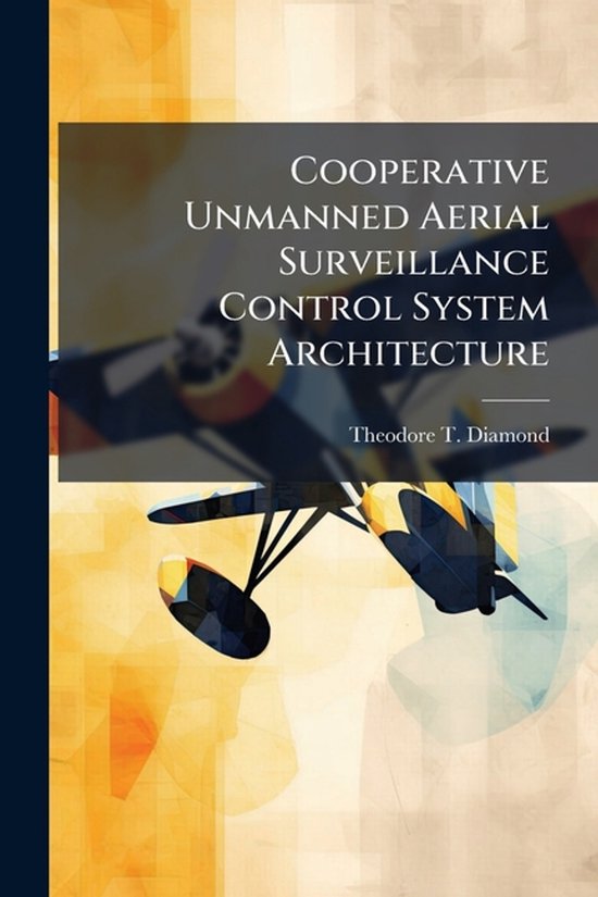 Cooperative Unmanned Aerial Surveillance Control System Arch ... - cover