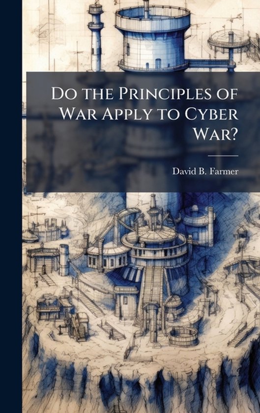 Do the Principles of War Apply to Cyber War? - cover