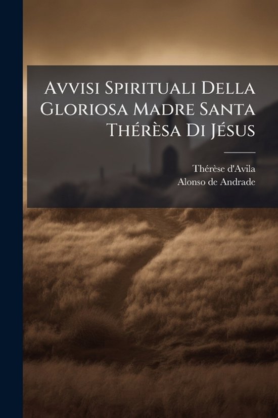Avvisi Spirituali Della Gloriosa Madre Santa ThÃ(c)rèsa Di JÃ(c)sus