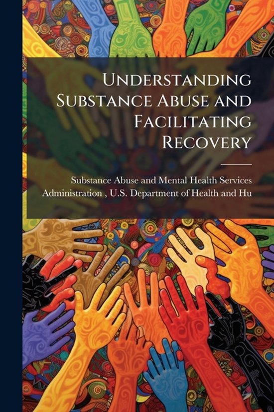 Understanding Substance Abuse and Facilitating Recovery - cover