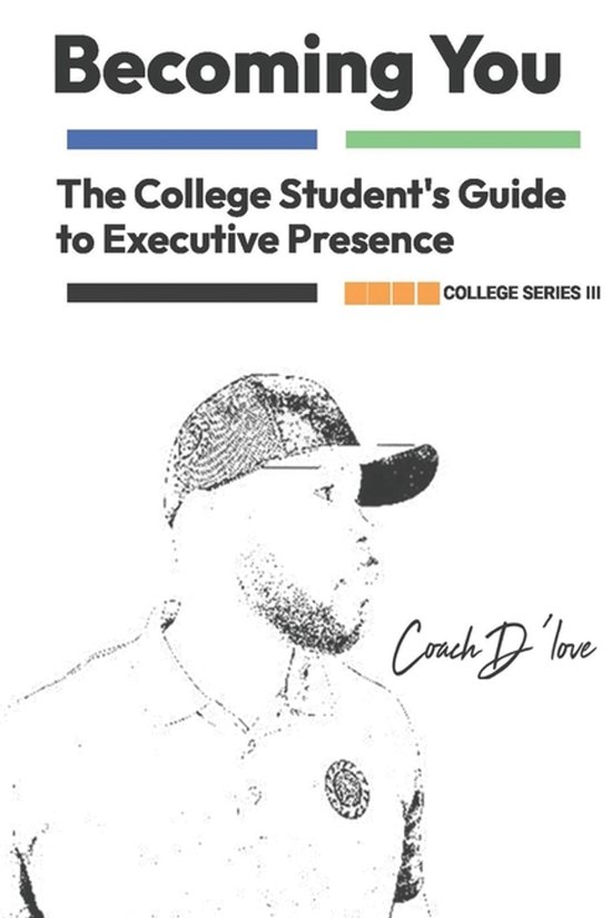 Becoming You College-The College Student's Guide to Executiv ... - cover