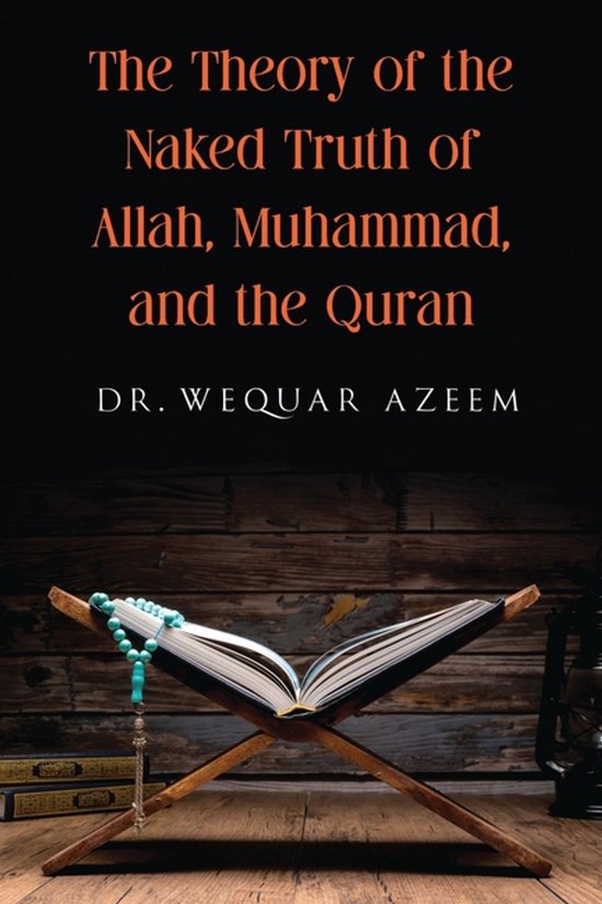 The Theory of the Naked Truth of Allah, Muhammad, and the Qu ... - cover