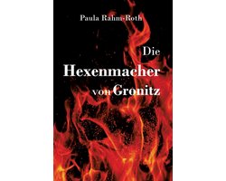 Die Hexenmacher von Gronitz