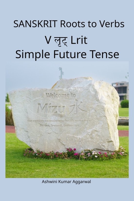 Sanskrit Roots to Verbs V Lrit Simple Future Tense - cover
