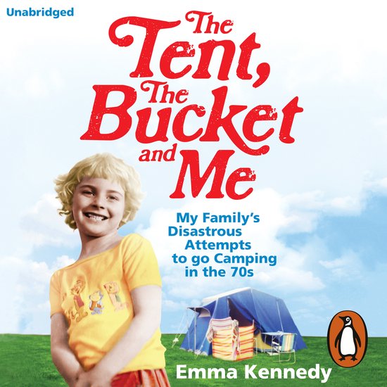 The Tent, the Bucket and Me - cover