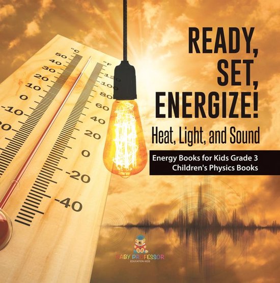Ready, Set, Energize! : Heat, Light, and Sound Energy Books  ... - cover
