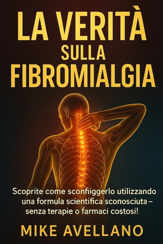 Guarire Dalla Fibromialgia-La Verità Sulla Fibromialgia - cover