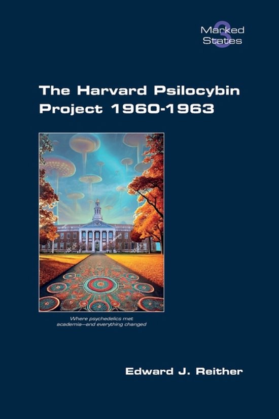 The Harvard Psilocybin Project 1960-1963 - cover
