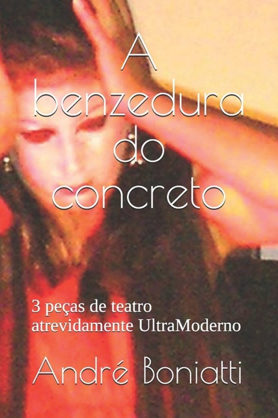 A benzedura do concreto, Amo-te a ponto de matar e A mulher  ... - cover