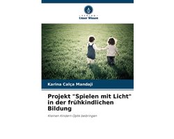 Projekt "Spielen mit Licht" in der frühkindlichen Bildung