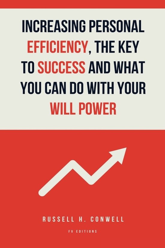 Increasing Personal Efficiency, The Key to Success and What  ... - cover