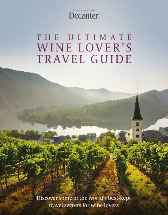 The Ultimate Wine Lover's Travel Guide - cover