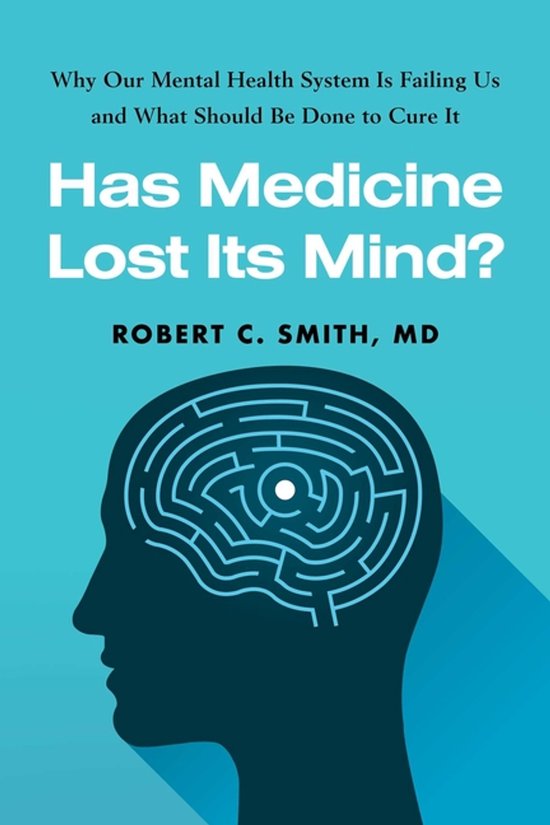 Has Medicine Lost Its Mind? - cover