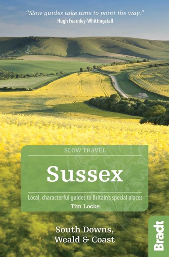 Bradt Slow Travel Sussex, South Downs, Weald & Coast