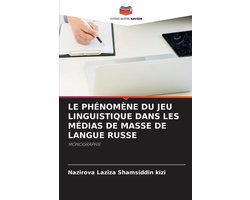 Le Phénomène Du Jeu Linguistique Dans Les Médias de Masse de Langue Russe