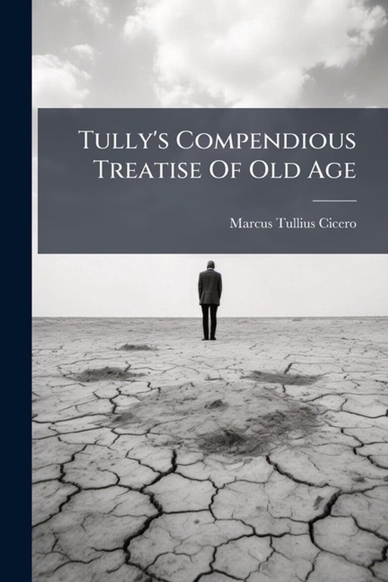 Tully's Compendious Treatise Of Old Age - cover