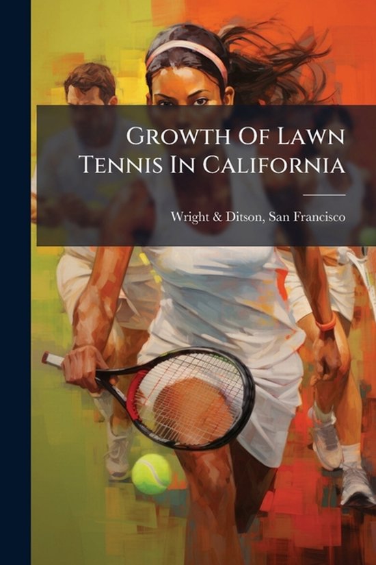 Growth Of Lawn Tennis In California - cover