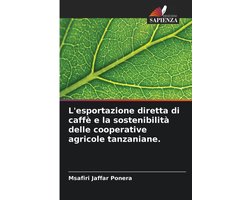 L'esportazione diretta di caffè e la sostenibilità delle cooperative agricole tanzaniane.