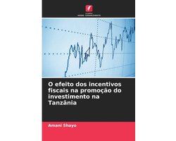 O efeito dos incentivos fiscais na promoção do investimento na Tanzânia