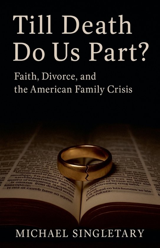 Till Death Do Us Part? Faith, Divorce, and the American Fami ... - cover