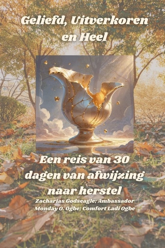 Geliefd, Uitverkoren en Heel - Een reis van 30 dagen van afw ... - cover